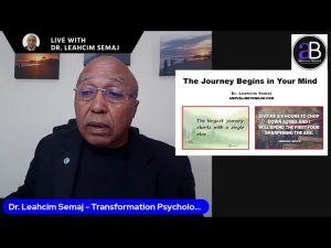 The Journey Begins in Your Mind - Dr. Leahcim Semaj